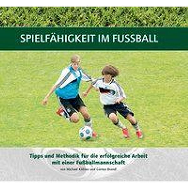 Köllner, M: Spielfähigkeit im Fußball, Michael Köllner, Günter Brandl