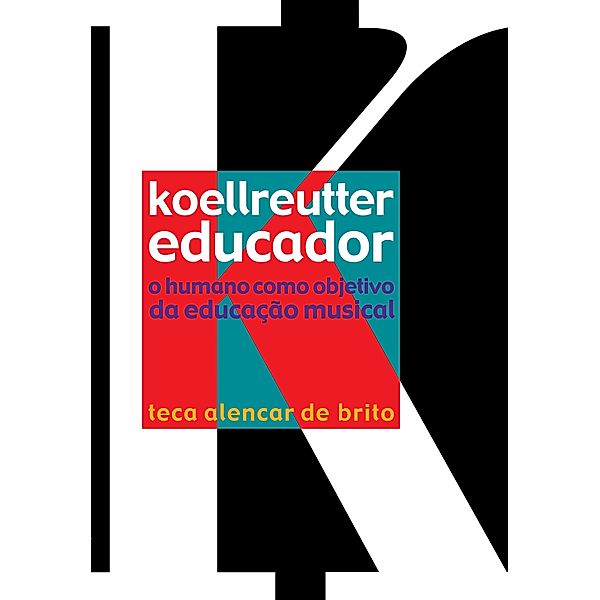 Koellreutter educador / Teca Alencar de Brito, Teca Alencar de Brito