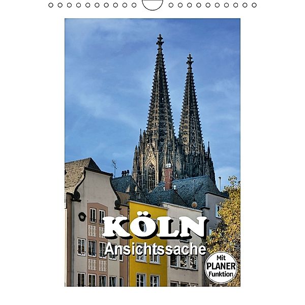 Köln - Ansichtssache (Wandkalender immerwährend DIN A4 hoch), Thomas Bartruff
