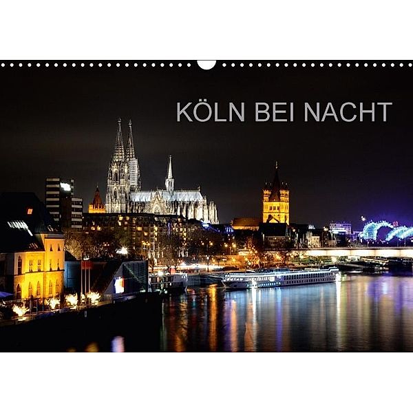 KÖLN BEI NACHT (Wandkalender 2017 DIN A3 quer), Frank Brehm