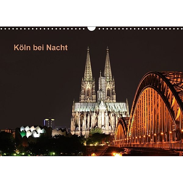 Köln bei Nacht (Wandkalender 2018 DIN A3 quer), Ange