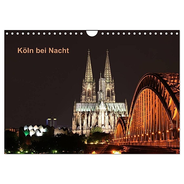Köln bei Nacht (Wandkalender 2024 DIN A4 quer), CALVENDO Monatskalender, Ange