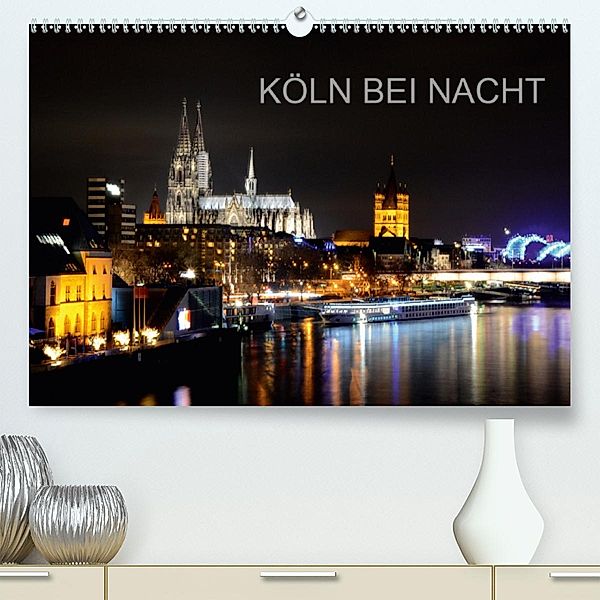 KÖLN BEI NACHT(Premium, hochwertiger DIN A2 Wandkalender 2020, Kunstdruck in Hochglanz), Frank Brehm