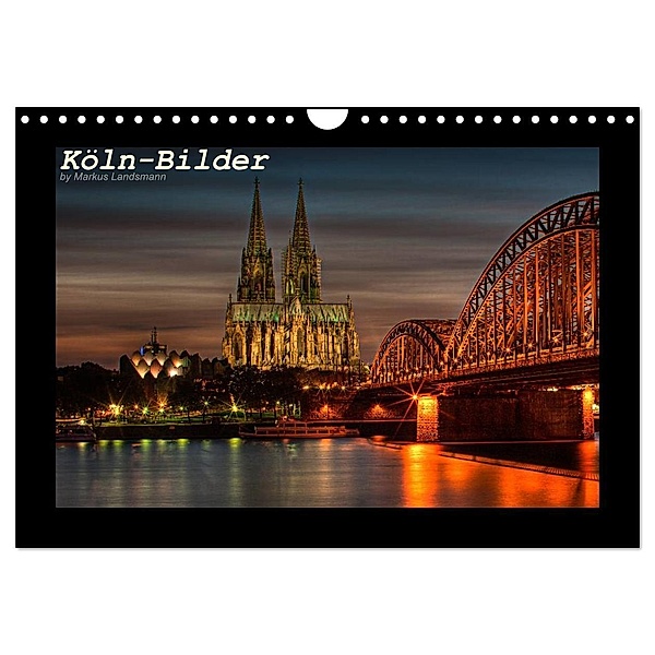 Köln-Bilder (Wandkalender 2024 DIN A4 quer), CALVENDO Monatskalender, Markus Landsmann