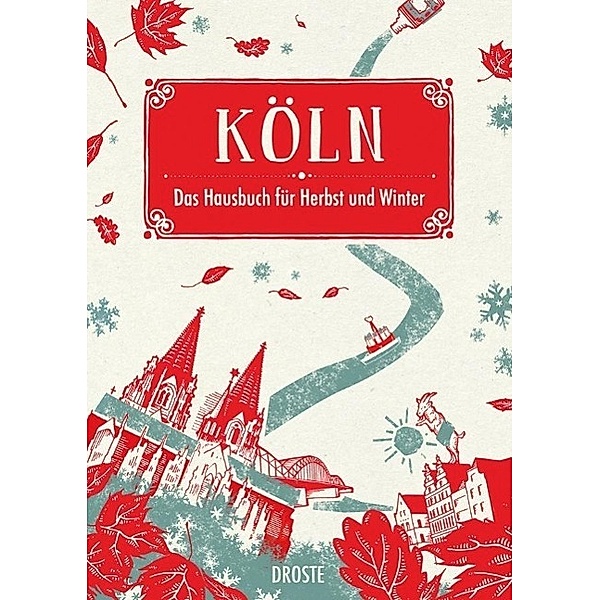 Köln. Das Hausbuch für Herbst und Winter