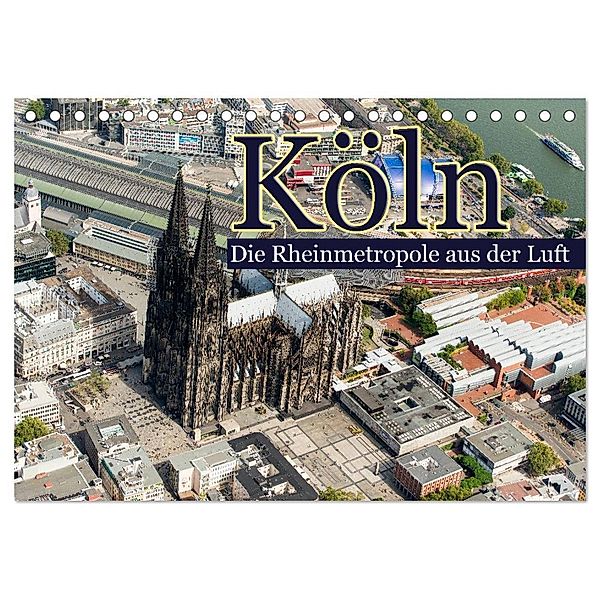 Köln - Die Rheinmetropole aus der Luft (Tischkalender 2024 DIN A5 quer), CALVENDO Monatskalender, Christoph Hähnel