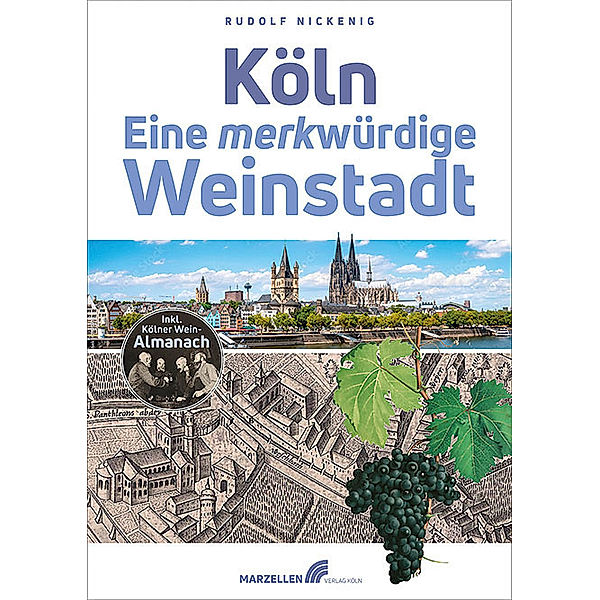 Köln - Eine merkwürdige Weinstadt, Rudolf Nickenig