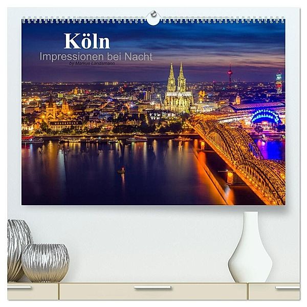 Köln Impressionen bei Nacht (hochwertiger Premium Wandkalender 2025 DIN A2 quer), Kunstdruck in Hochglanz, Calvendo, Markus Landsmann