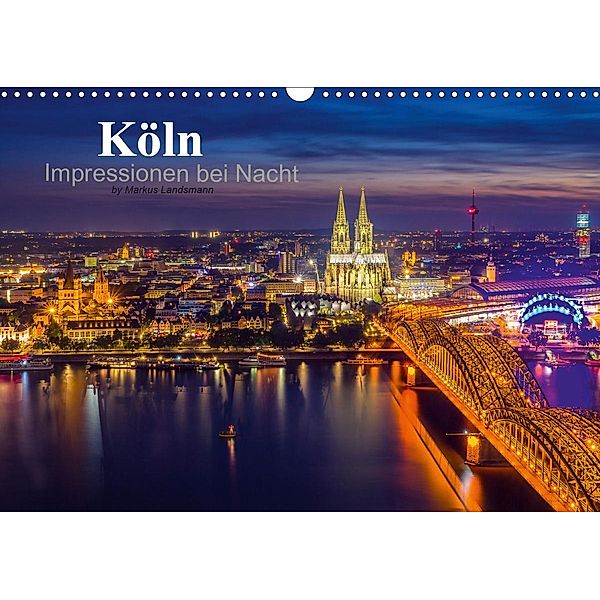 Köln Impressionen bei Nacht (Wandkalender 2020 DIN A3 quer), Markus Landsmann
