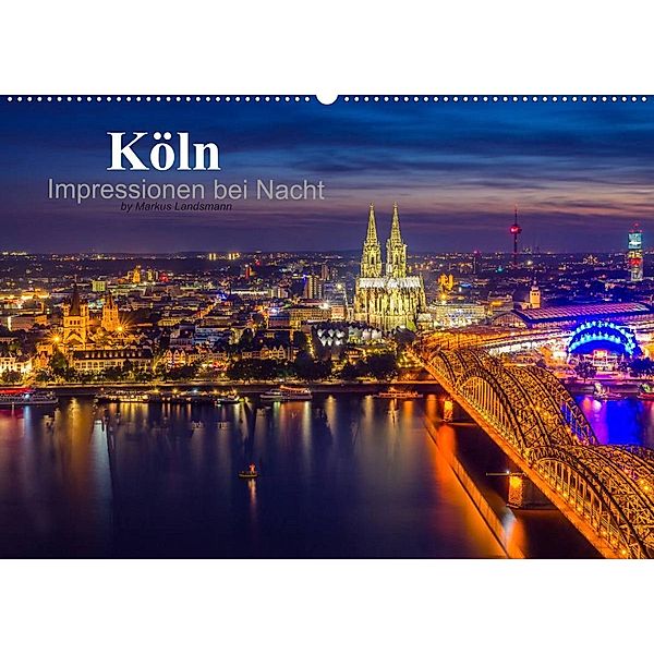 Köln Impressionen bei Nacht (Wandkalender 2023 DIN A2 quer), Markus Landsmann