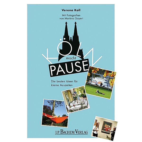 Köln macht Pause / J.P. Bachem Verlag