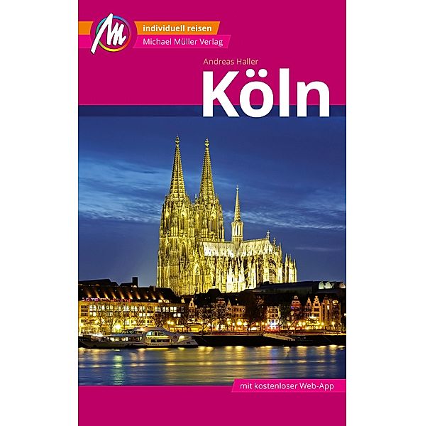 Köln MM-City Reiseführer Michael Müller Verlag / MM-City, Andreas Haller