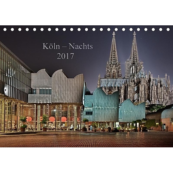 Köln - Nachts 2017 (Tischkalender 2017 DIN A5 quer), Dieter Blaschke