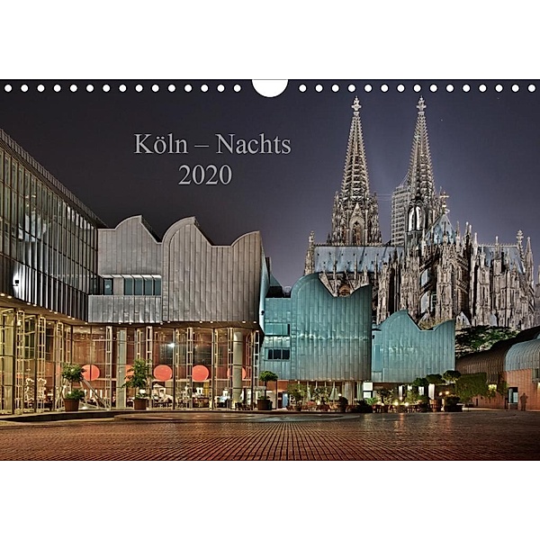 Köln - Nachts 2020 (Wandkalender 2020 DIN A4 quer), Dieter Blaschke