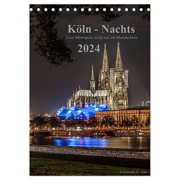 Köln-Nachts - Eine Metropole nicht nur im Mondschein (Tischkalender 2024 DIN A5 hoch), CALVENDO Monatskalender, Dieter Blaschke