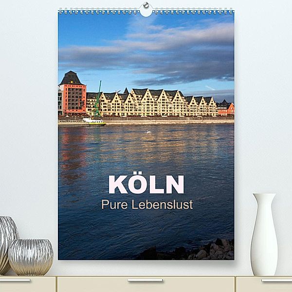 KÖLN - Pure Lebenslust (Premium, hochwertiger DIN A2 Wandkalender 2023, Kunstdruck in Hochglanz), U boeTtchEr