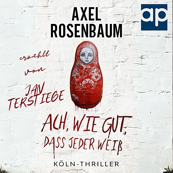 Köln Thriller - 2 - Ach, wie gut, dass jeder weiss, Axel Rosenbaum