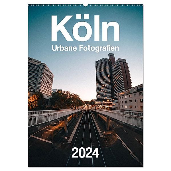 Köln - Urbane Fotografien (Wandkalender 2024 DIN A2 hoch), CALVENDO Monatskalender, Calvendo, Ben Prinzler