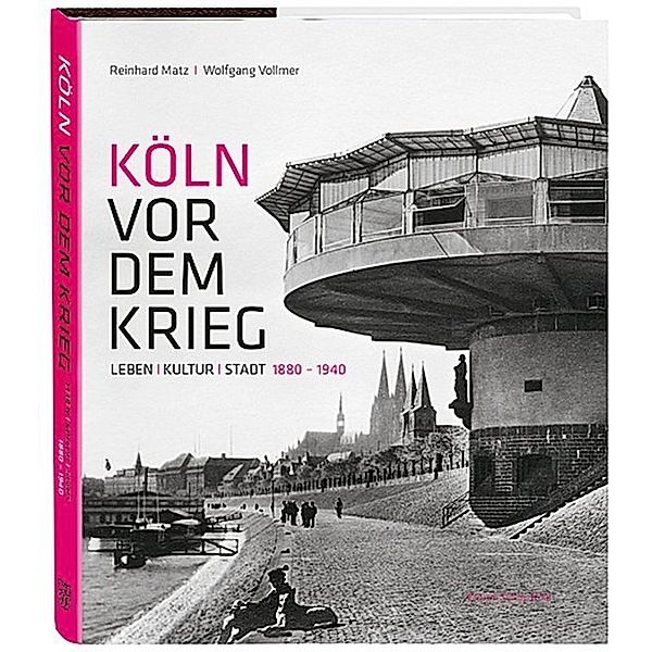 Köln vor dem Krieg, Reinhard Matz, Wolfgang Vollmer