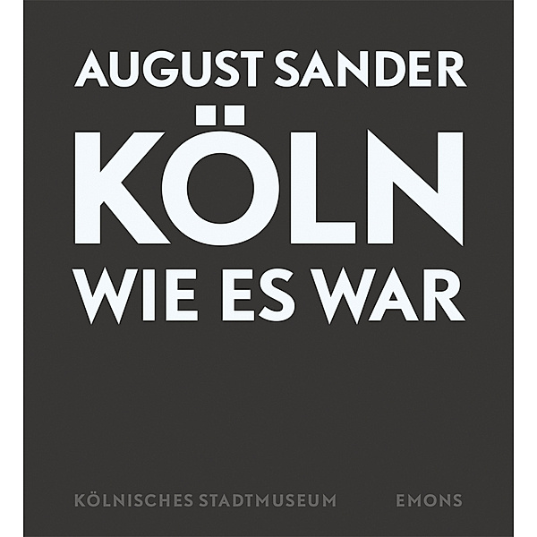 Köln wie es war, August Sander
