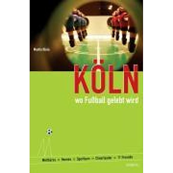 Köln - wo Fußball gelebt wird, Martin Klein