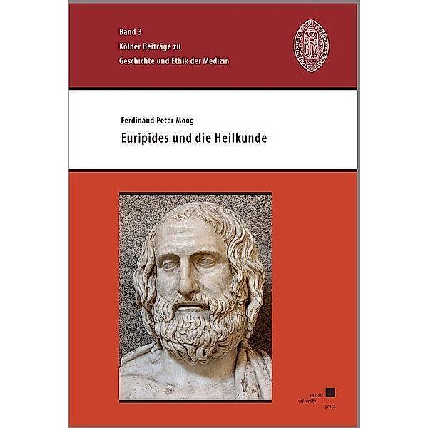Kölner Beiträge zu Geschichte und Ethik der Medizin: 3 Euripides und die Heilkunde, Ferdinand Peter Moog