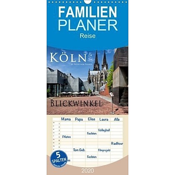Kölner Blickwinkel - Familienplaner hoch (Wandkalender 2020 , 21 cm x 45 cm, hoch), Peter von Pigage