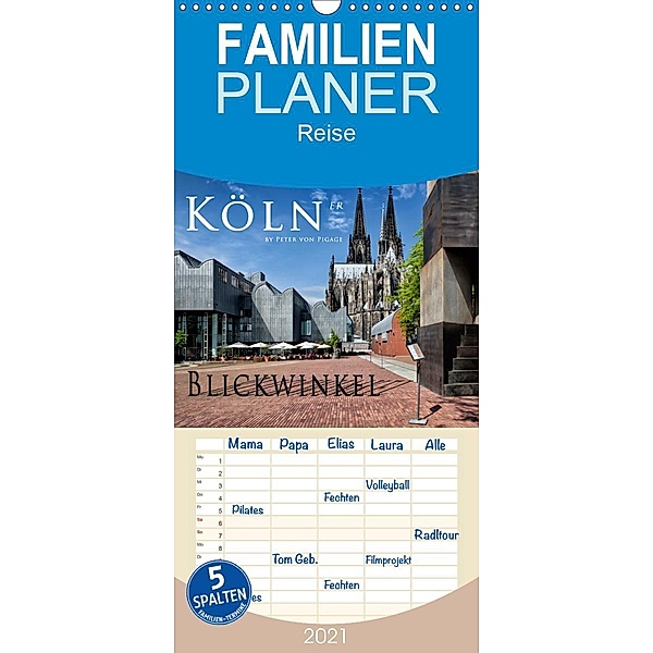 Kölner Blickwinkel - Familienplaner hoch (Wandkalender 2021 , 21 cm x 45 cm, hoch), Peter von Pigage