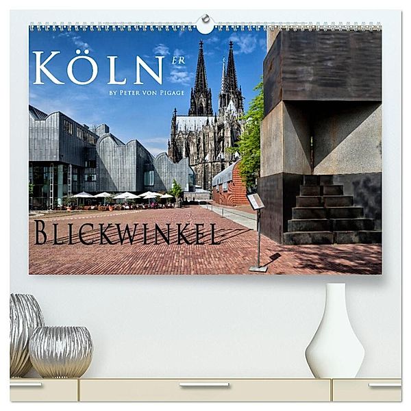 Kölner Blickwinkel (hochwertiger Premium Wandkalender 2024 DIN A2 quer), Kunstdruck in Hochglanz, Peter von Pigage
