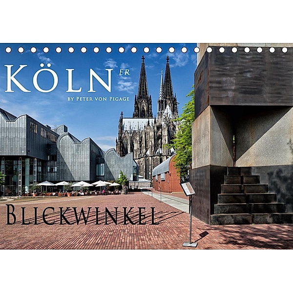 Kölner Blickwinkel (Tischkalender 2020 DIN A5 quer), Peter von Pigage