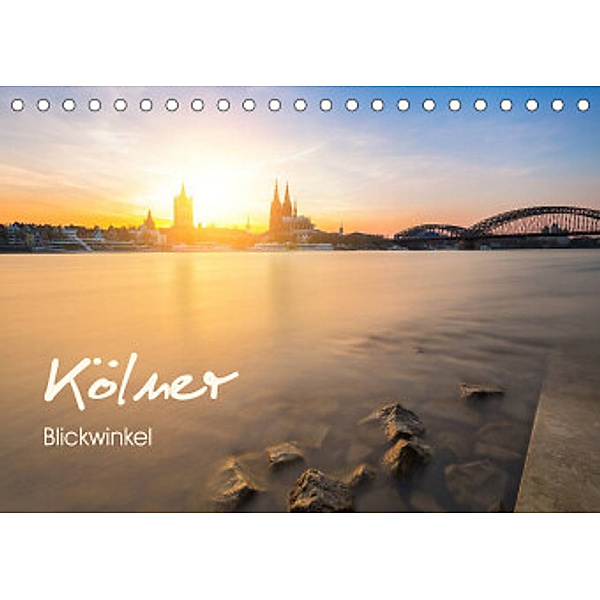 Kölner - Blickwinkel (Tischkalender 2022 DIN A5 quer), rclassen