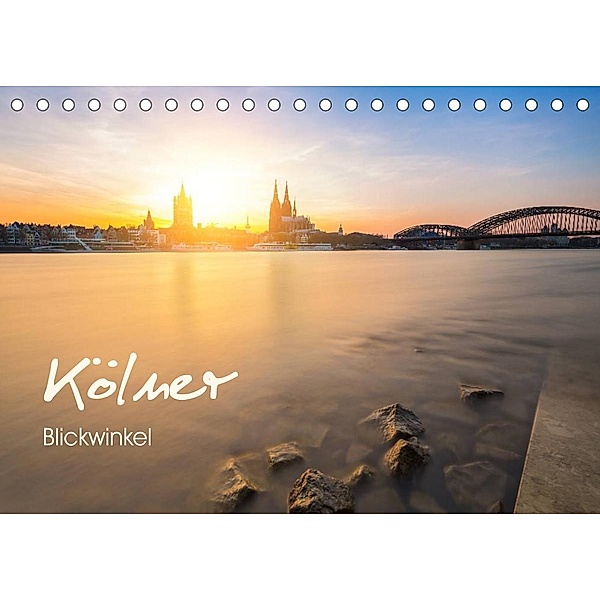 Kölner - Blickwinkel (Tischkalender 2023 DIN A5 quer), rclassen