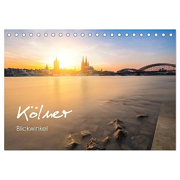 Kölner - Blickwinkel (Tischkalender 2024 DIN A5 quer), CALVENDO Monatskalender, rclassen