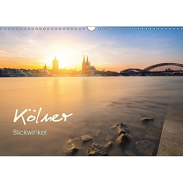 Kölner - Blickwinkel (Wandkalender 2017 DIN A3 quer), rclassen