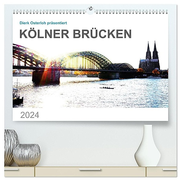 Kölner Brücken (hochwertiger Premium Wandkalender 2024 DIN A2 quer), Kunstdruck in Hochglanz, Dierk Osterloh