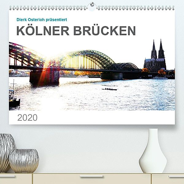 Kölner Brücken (Premium-Kalender 2020 DIN A2 quer), Dierk Osterloh