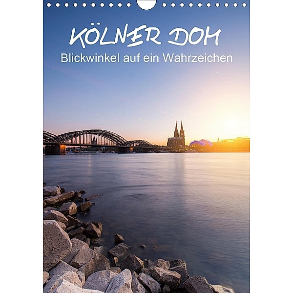 Kölner Dom - Blickwinkel auf ein Wahrzeichen (Wandkalender 2020 DIN A4 hoch)