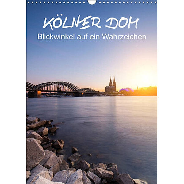 Kölner Dom - Blickwinkel auf ein Wahrzeichen (Wandkalender 2022 DIN A3 hoch), rclassen