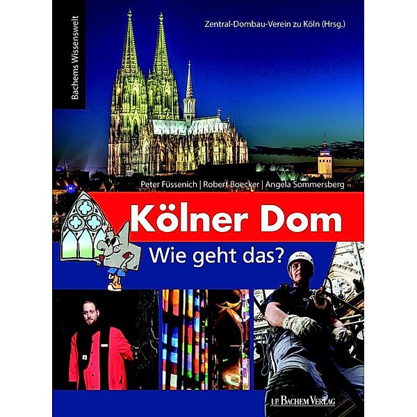 Kölner Dom - Wie geht das?, Peter Füssenich, Robert Boecker, Angela Sommersberg