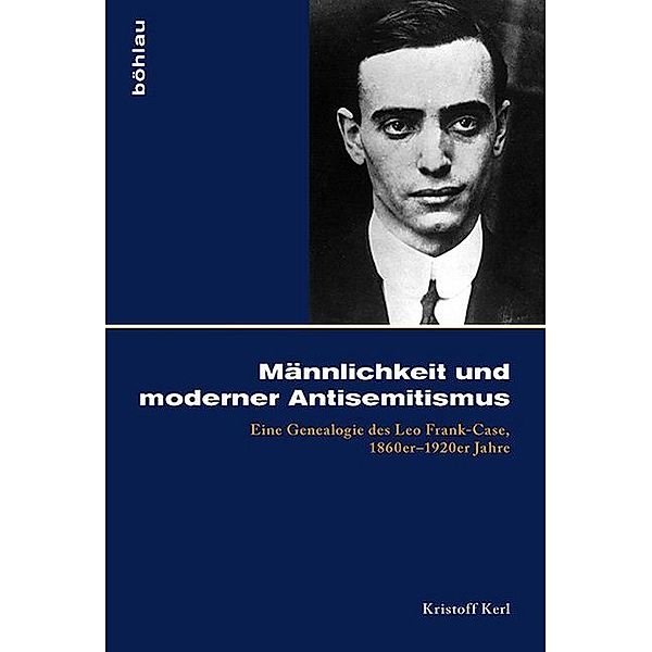 Kölner historische Abhandlungen / Band 054 / Männlichkeit und moderner Antisemitismus, Kristoff Kerl