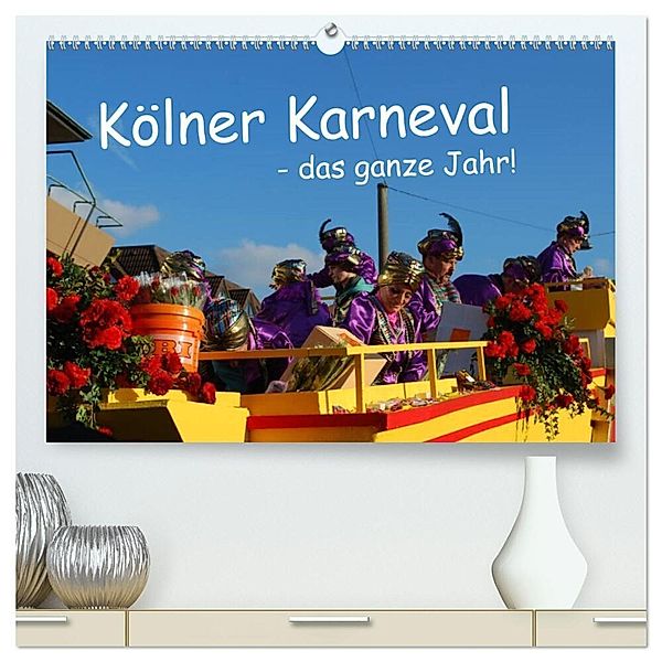 Kölner Karneval - das ganze Jahr! (hochwertiger Premium Wandkalender 2024 DIN A2 quer), Kunstdruck in Hochglanz, Ilka Groos