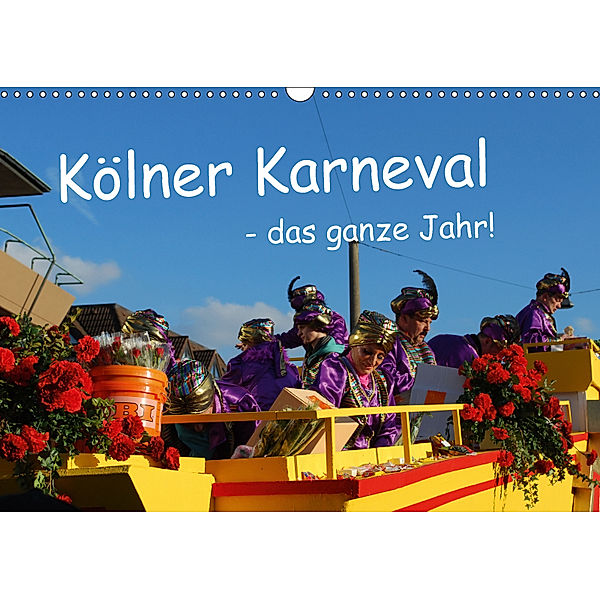 Kölner Karneval - das ganze Jahr! (Wandkalender 2019 DIN A3 quer), Ilka Groos