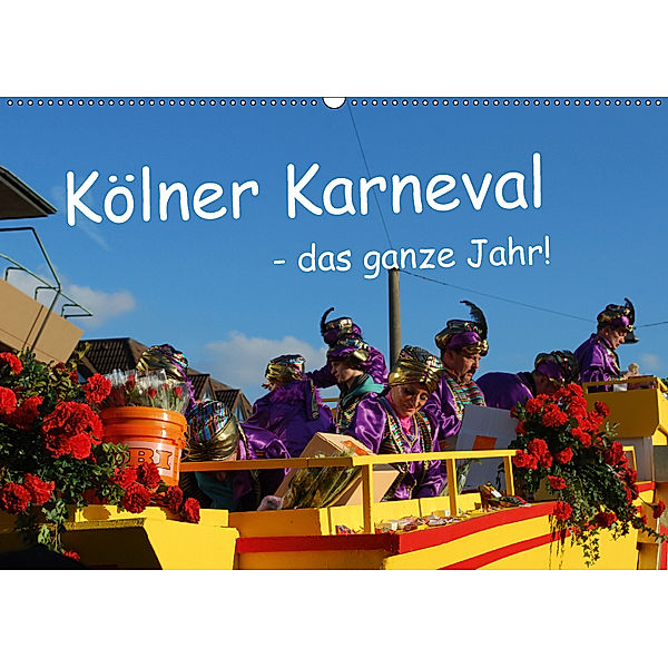 Kölner Karneval - das ganze Jahr! (Wandkalender 2019 DIN A2 quer), Ilka Groos