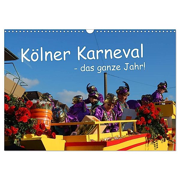 Kölner Karneval - das ganze Jahr! (Wandkalender 2024 DIN A3 quer), CALVENDO Monatskalender, Ilka Groos