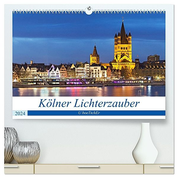 KÖLNER LICHTERZAUBER (hochwertiger Premium Wandkalender 2024 DIN A2 quer), Kunstdruck in Hochglanz, U boeTtchEr