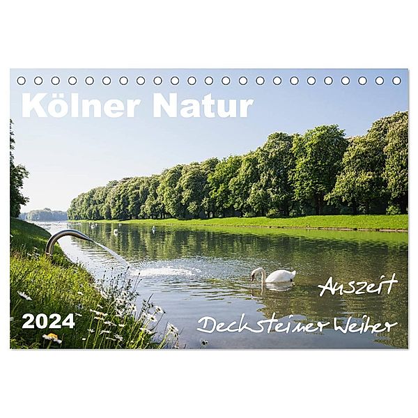 Kölner Natur. Auszeit Decksteiner Weiher (Tischkalender 2024 DIN A5 quer), CALVENDO Monatskalender, Gaby Wojciech