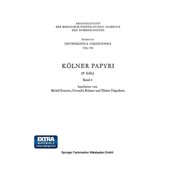 Kölner Papyri / Abhandlungen der Nordrhein-Westfälischen Akademie der Wissenschaften, P. Köln, Bärbel Kramer, Cornelia Römer, Dieter Hagedorn