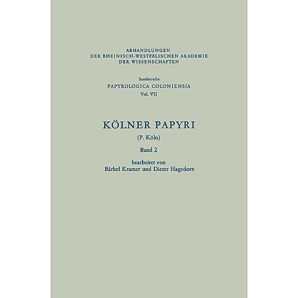Kölner Papyri / Abhandlungen der Rheinisch-Westfälischen Akademie der Wissenschaften Bd.7, Bärbel Kramer, Dieter Hagedorn