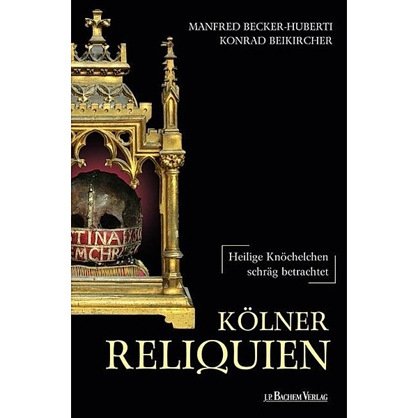 Kölner Reliquien, Manfred Becker-Huberti, Konrad Beikircher