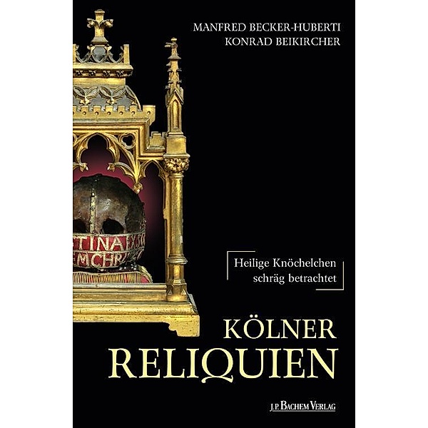 Kölner Reliquien, Manfed Becker-Huberti, Konrad Beikircher
